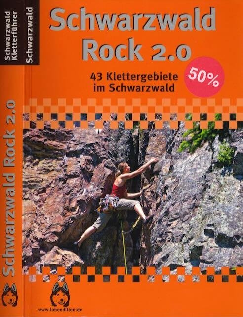 Wagenhals, Stefan. - Schwarzwald Rock 2.0.: 43 Klettergebiete im Schwarzwald.