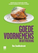 Goede voornemens in uitvoering - praktische tips en inspirerende verhalen om goede voornemens om te zetten in resultaat