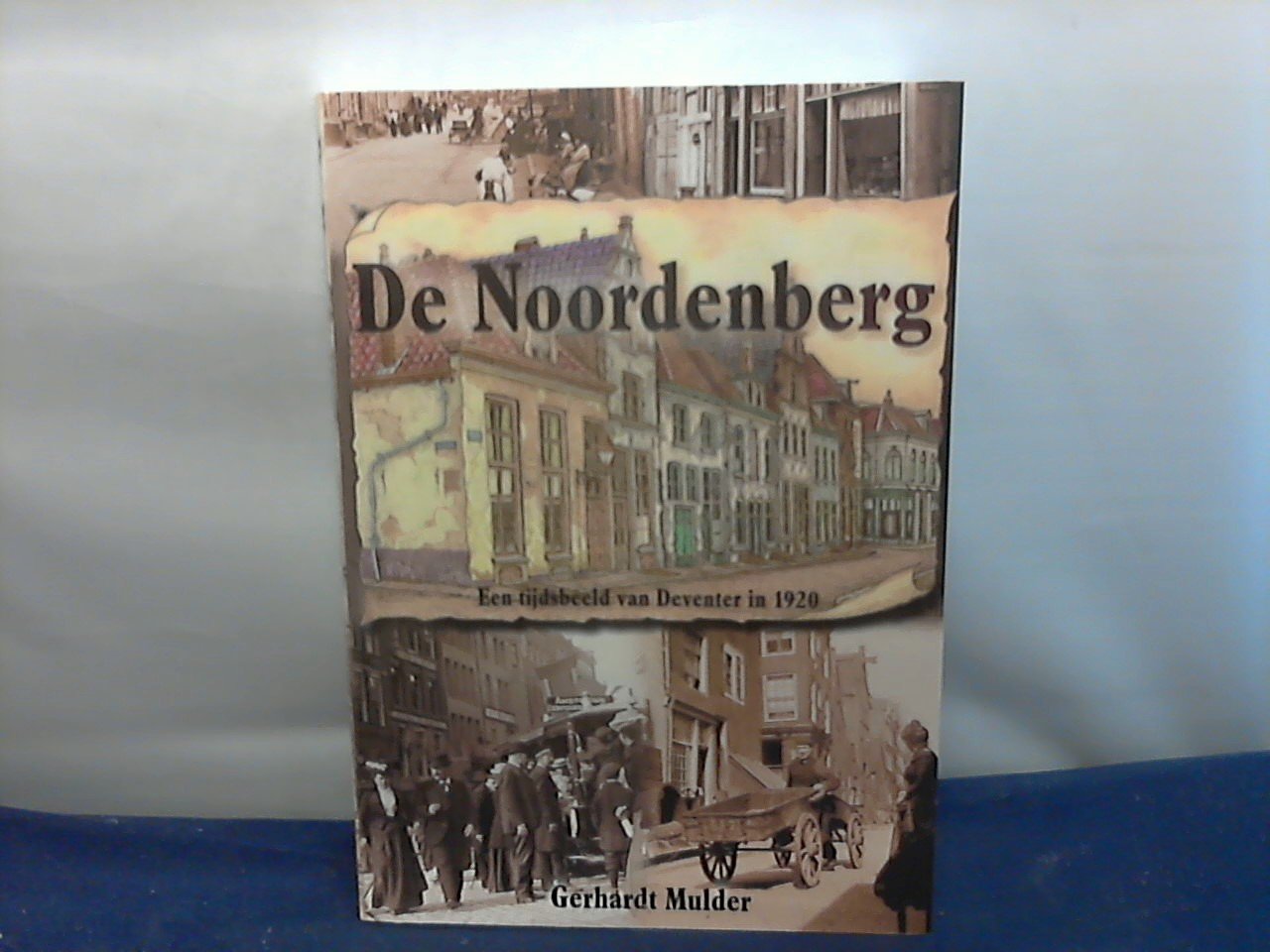 Mulder, Gerhardt - De Noordenberg / een tijdsbeeld van Deventer - 1920