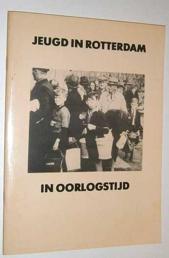 d'Aulnis, M. - Jeugd in Rotterdam in oorlogstijd.