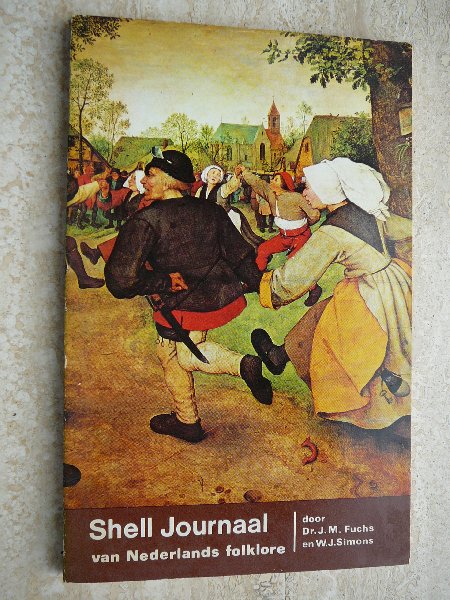 Fuchs, Dr.J.M. en Simons, W.J. - Shell Journaal van Nederlands Folklore.