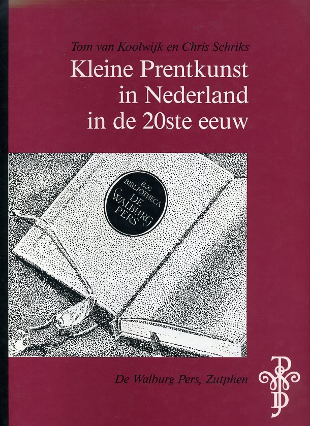 Koolwijk, Tom van en Chris Schriks - Kleine Prentkunst in Nederland in de 20ste Eeuw