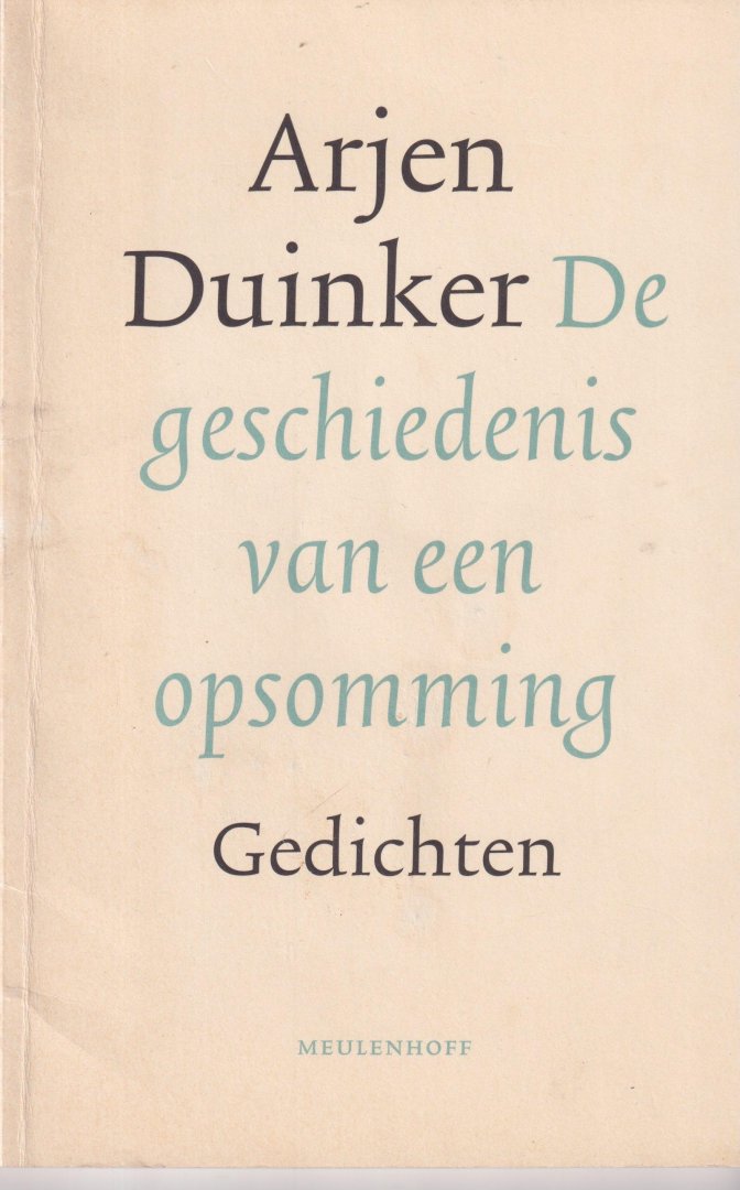 Duinker, Arjen - De geschiedenis van een opsomming. Gedichten