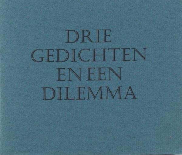  - Drie gedichten en een dilemma.