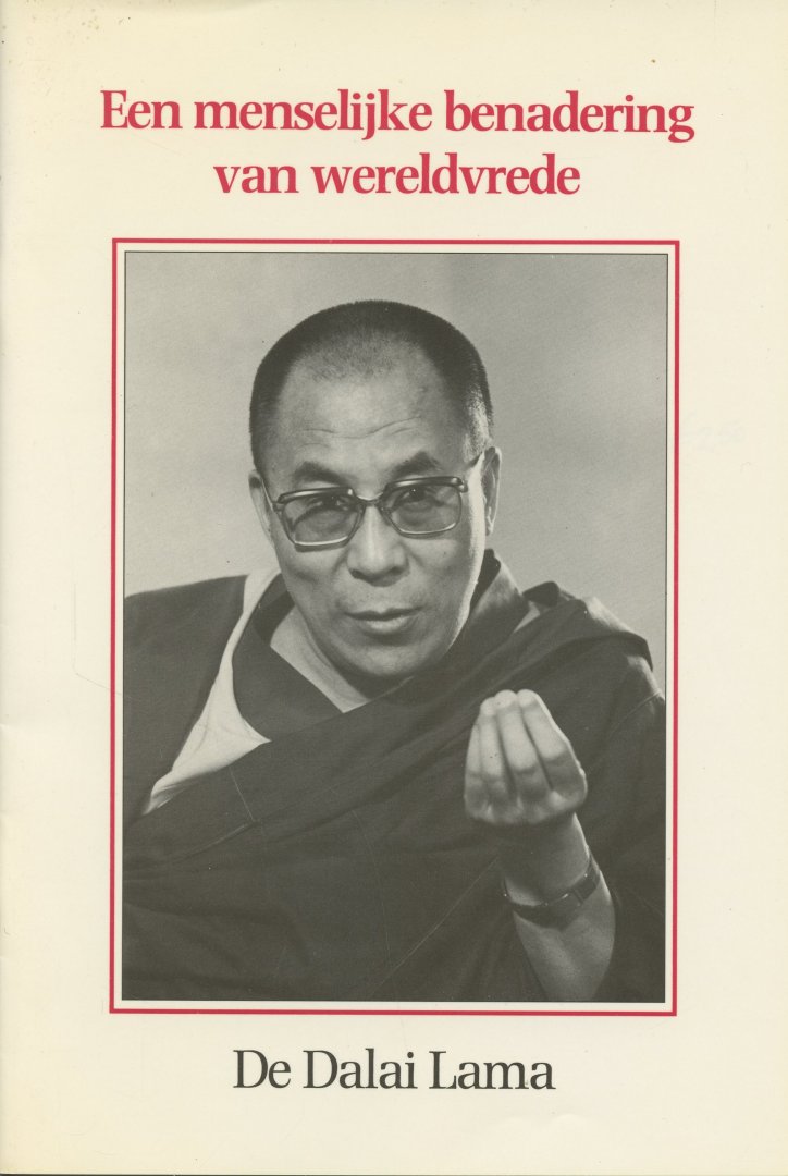 Dalai Lama, Tenzin Gyatso - Een menselijke benadering van wereldvrede
