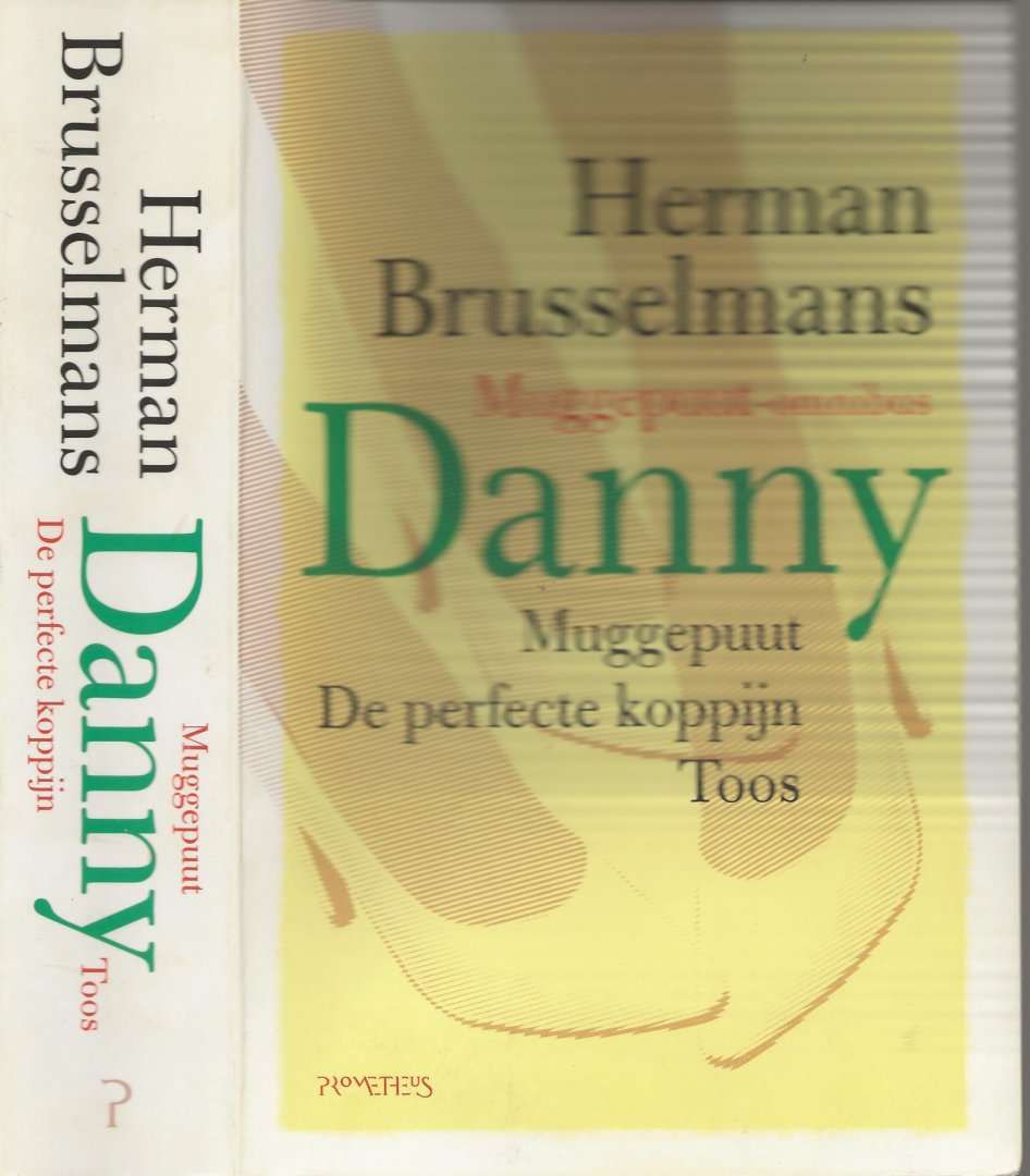 Brusselmans (born 9 October 1957 in Hamme, Belgium), Herman Frans Martha  Omslagontwerp Kris Demey - Danny - bevat de titels; Muggepuut, De perfecte koppijn en Toos