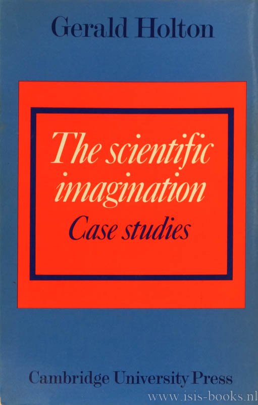 HOLTON, G. - The scientific imagination: case studies.