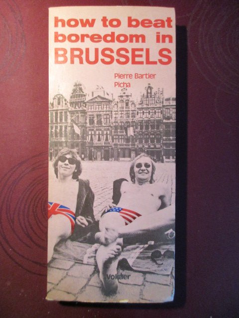 Picha/Bartier, Pierre - How to beat boredom in Brussels
