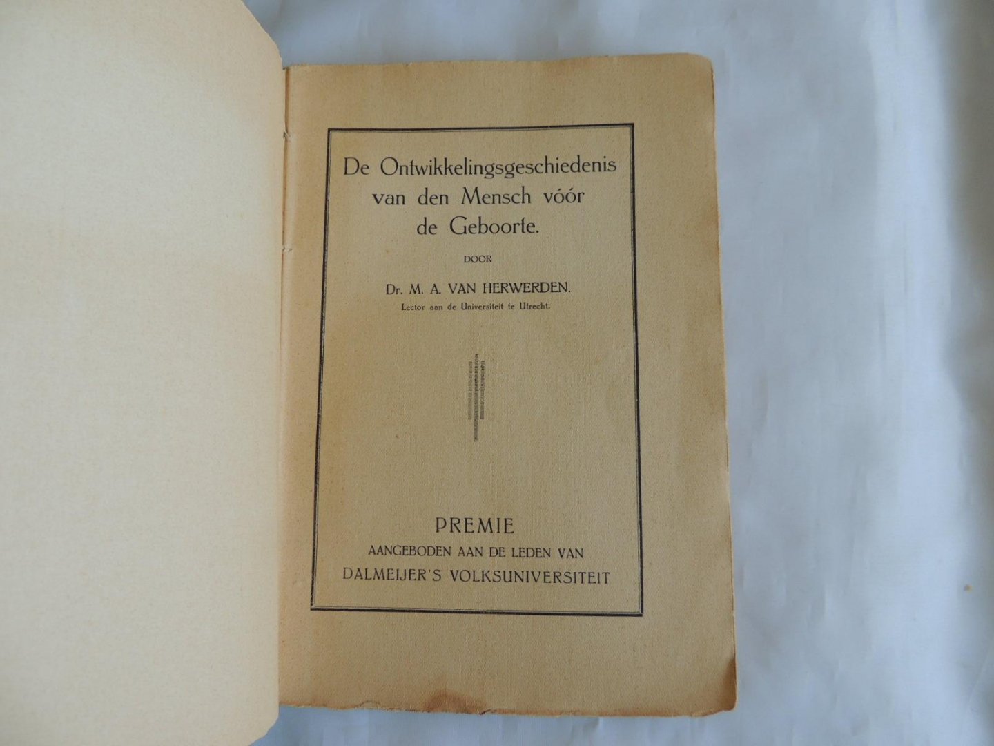 Herwerden, Dr. M. A. Van - De ontwikkelingsgeschiedenis van den Mensch vóór de Geboorte