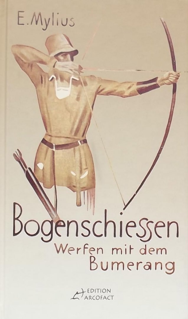 Mylius, E. - Bogenschiessen / Mit einem Anhang: werfen mit dem Bumerang