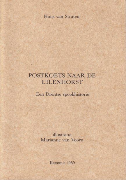Van Straten, Hans - Postkoets naar de Uilenhorst: Een Drentse spookhistorie