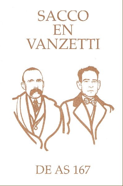 Gevers, Dick en Martin Smit, Ed’ Korlaar, Arthur Lehning, Howard Zinn, Jan Bervoets e.a. - SACCO EN VANZETTI. Anarchistisch tijdschrift De AS 167. Inhoud zie: