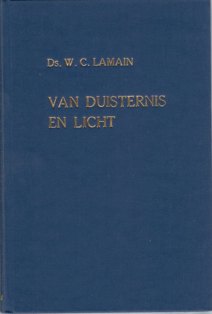 Lamain, ds. W.C. - Van Duisternis en Licht