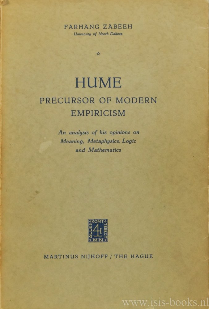 HUME, D., ZABEEH, F. - Hume. Precursor of modern criticism. An analysis of his opinions on meaning, metaphysics, logic and mathematics.