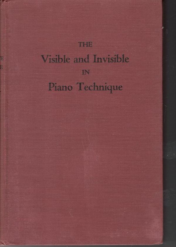 Matthay, Tobias - The Visible and Invisible in Pianoforte Technique, a digest