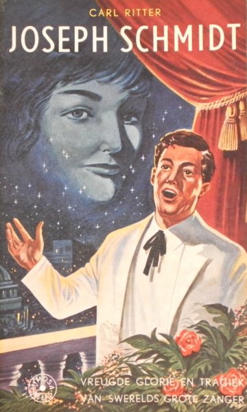 Ritter, Carl vert Bredschneyder Fred - De levensgeschiedenis van Joseph Schmidt