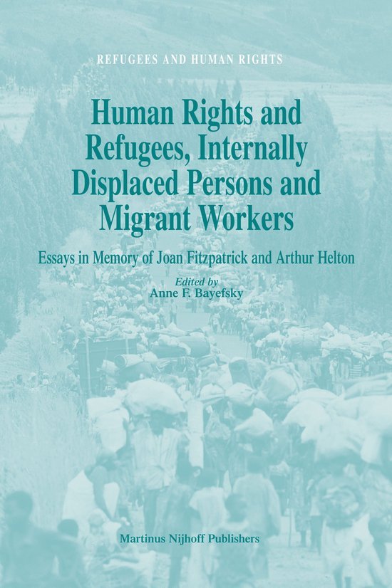Anne F. Bayefsky - Human Rights And Refugees, Internally Displaced Persons And