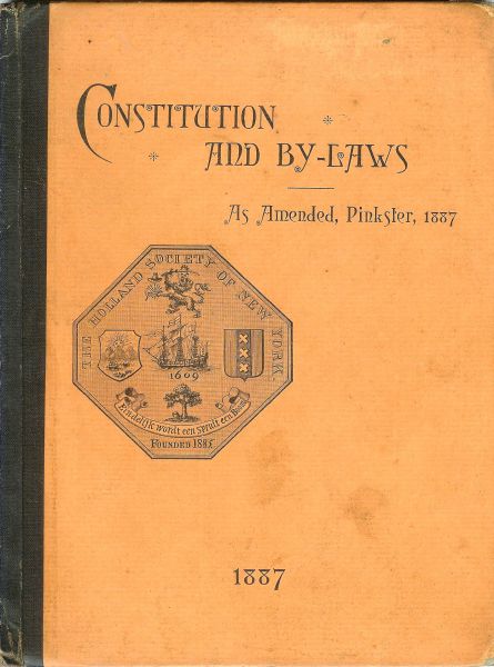 The Holland Society of New York - Constitution and By-Laws ( Officers - Members ) as Amended, Pinkster, 1887
