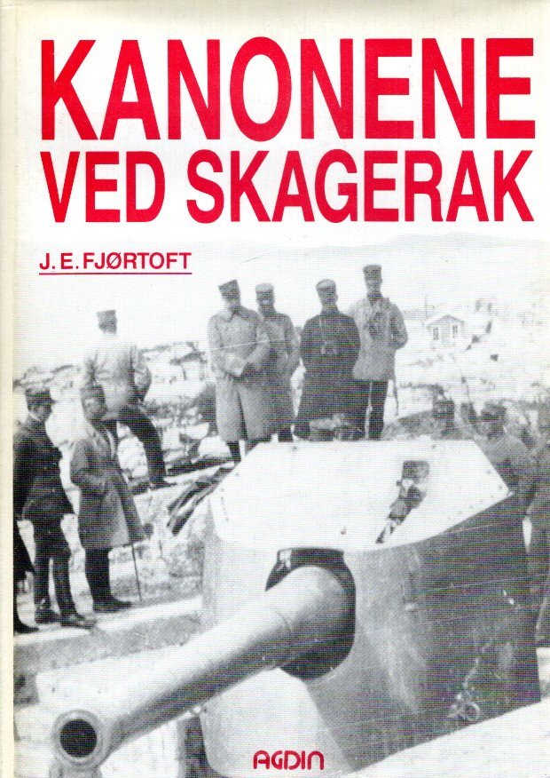FJORTOFT, Jan Egil - Kanonene ved Skagerak.