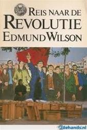 Wilson, Edmund - Reis naar de revolutie