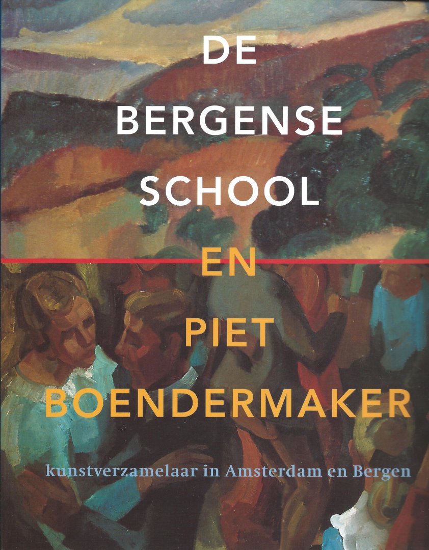 Caroline Roodenburg-Schadd - De Bergense school en Piet Boendermaker