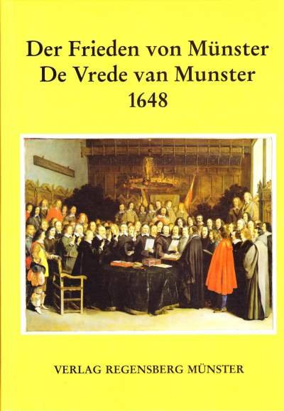 Gerd Dethlefs, Johannes Arndt und Ralf Klötzer - De Vrede van Munster 1648 (Der Frieden von Münster)