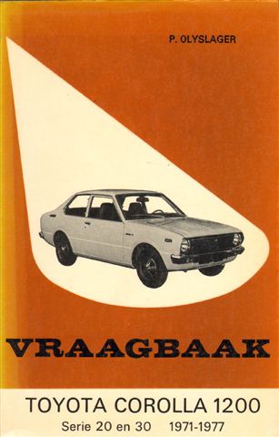 Olyslager, P - Vraagbaak Toyota Corolla 1200, Serie 20 en 30, 1971-1977