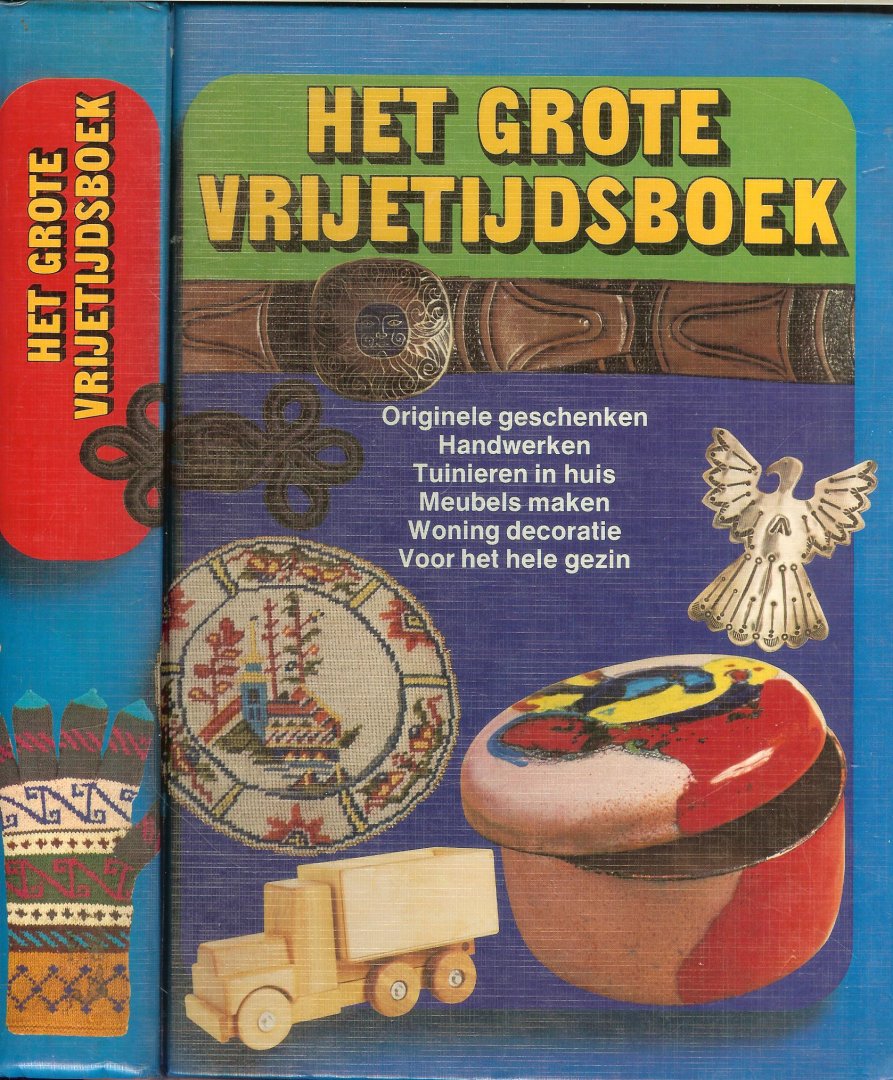 Leeman, Lieneke met  Aaltje Knoop - Het Grote Vrijetijdsboek  .. Originele geschenken, handwerken, tuinieren in huis, meubels maken, woning decoratie voor het hele gezin.