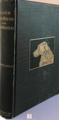 George Cupples - Scotch Deer-Hounds and their masters