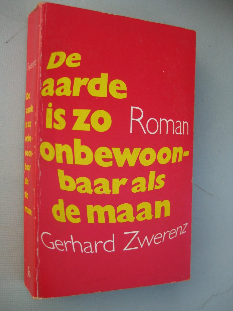 Zwerenz, Gerhard - De aarde is zo onbewoonbaar als de maan.