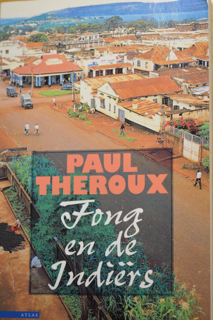 Theroux, Paul - Fong en de Indiërs