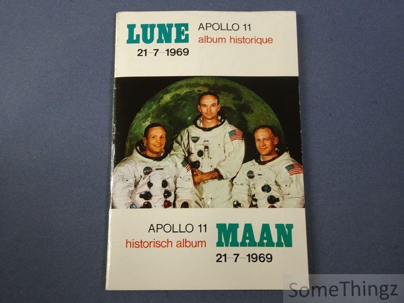N/A. - Apollo 11 album historique: Voyage sur la lune 21-7-1969 / Apollo 11 historisch album: Reis naar de maan 21-7-1969.