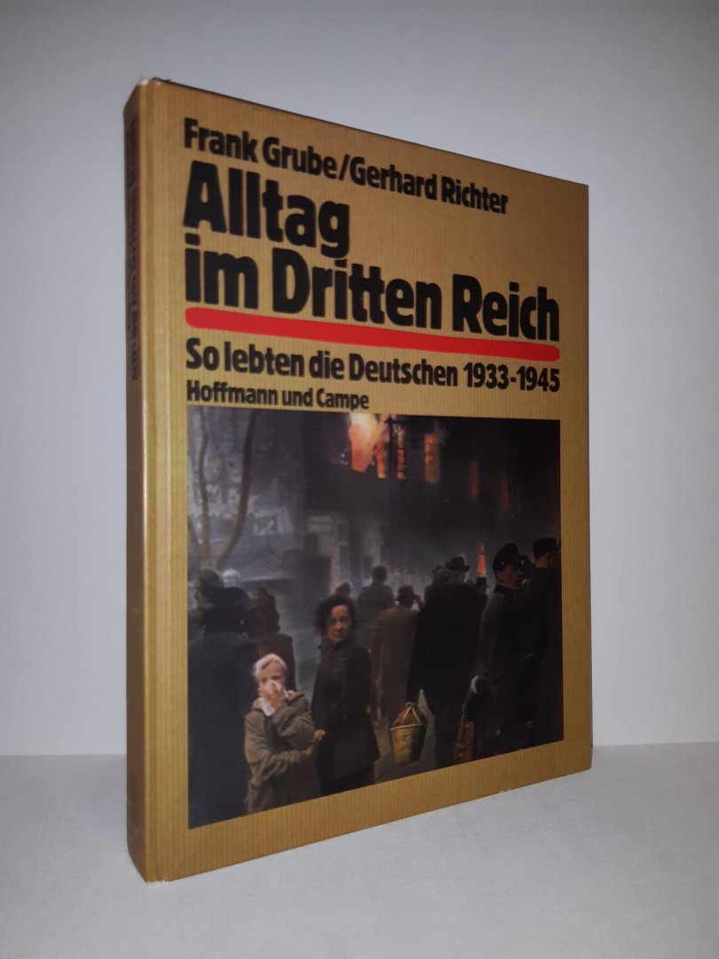 Grube, Frank / Richter, Gerhard - Alltag im Dritten Reich
