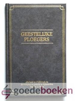 Roos, Ds. J. - Geestelijke ploegers --- Afscheid te Chilliwack en bevestiging en intrede te Opheusden van ds. J. Roos
