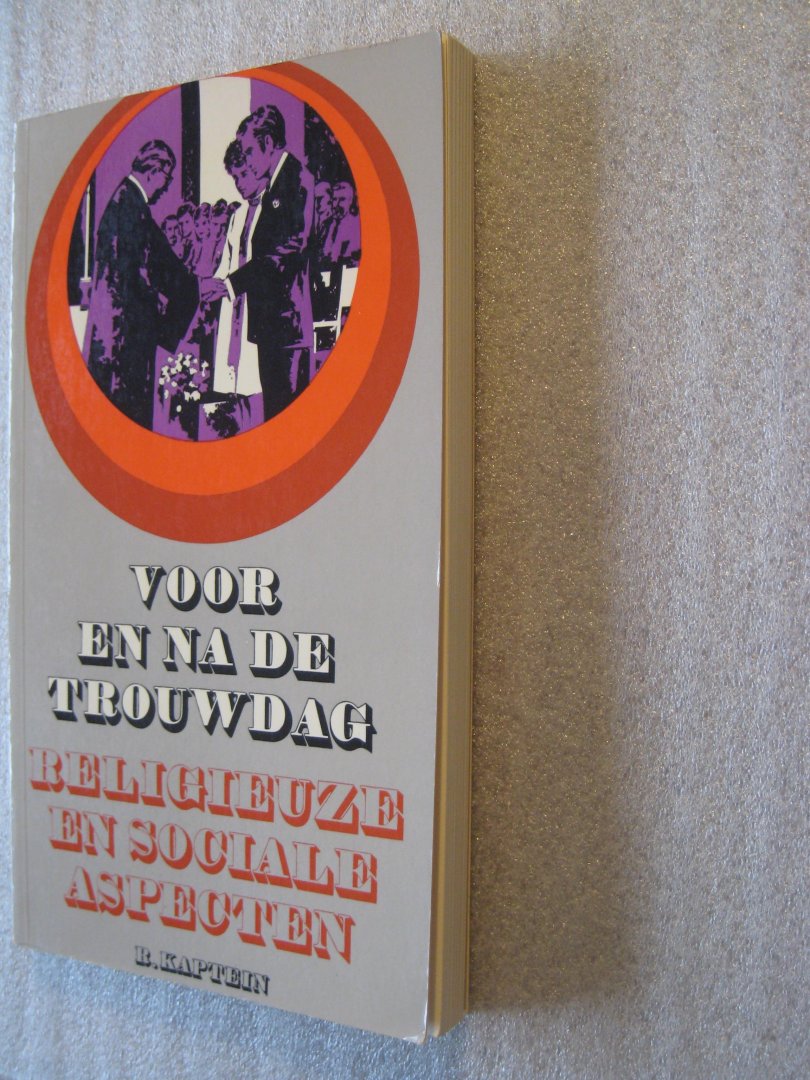 Kaptein, R. - Voor en na de trouwdag
