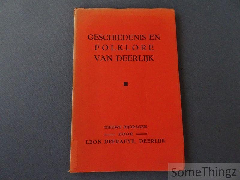 Defraeye, Leon. - Geschiedenis en folklore van Deerlijk.