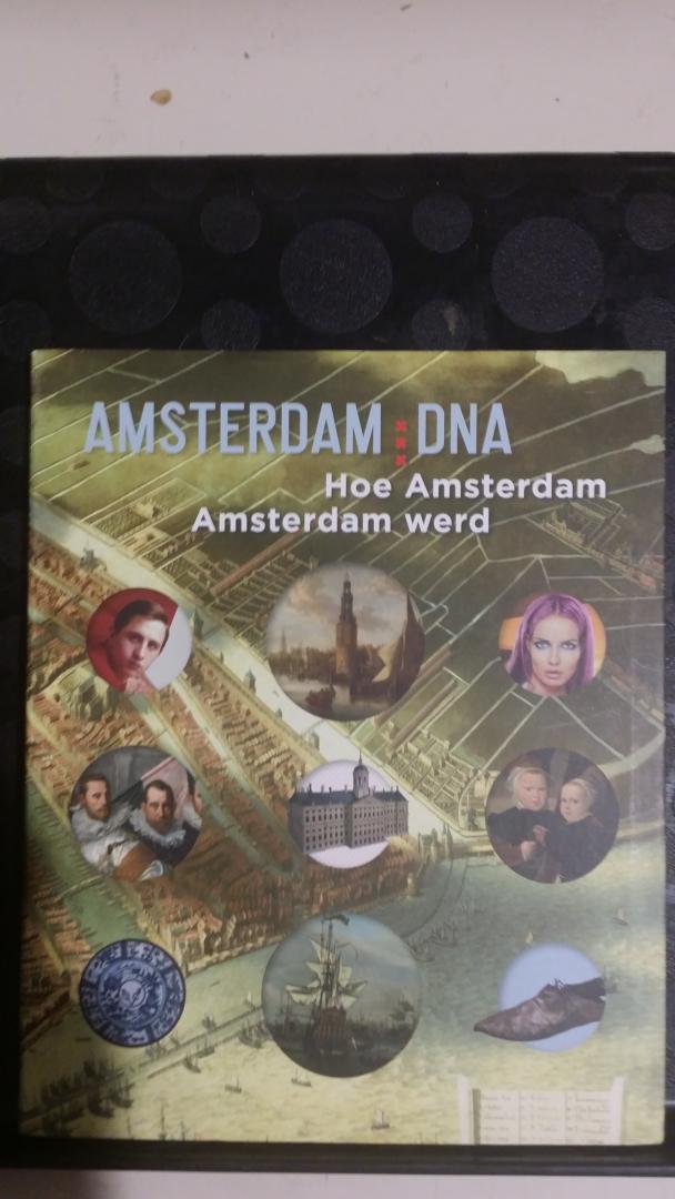 Hasselt, Laura van - Amsterdam DNA. Hoe Amsterdam Amsterdam werd