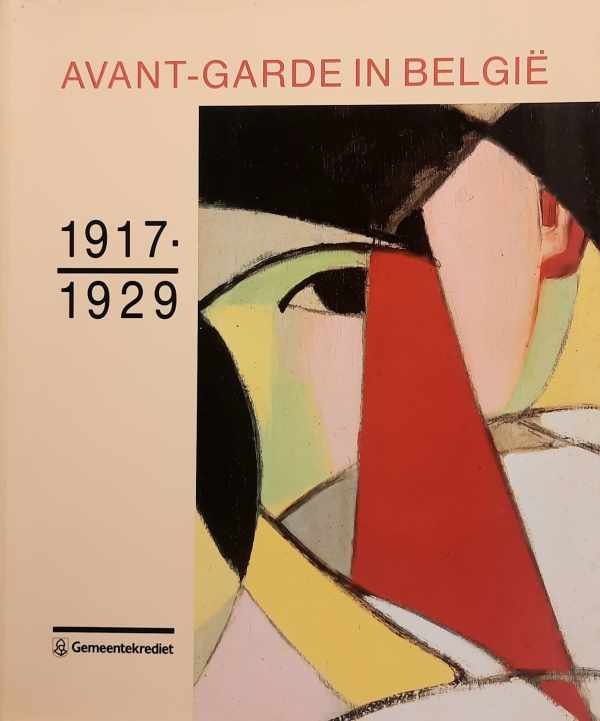 GEMEENTEKREDIET - Avant-garde in België. 1917-1929