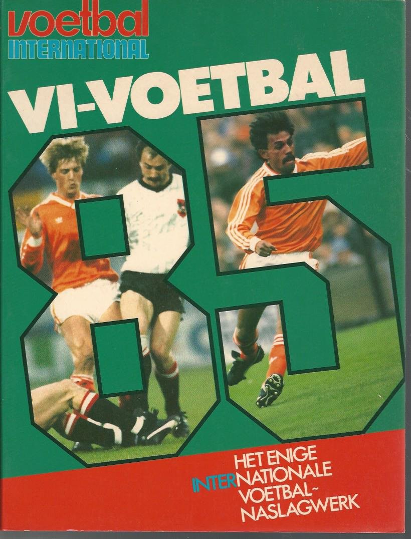 Diverse - VI-Voetbal 85 -Het enige internationale voetbalnaslagwerk