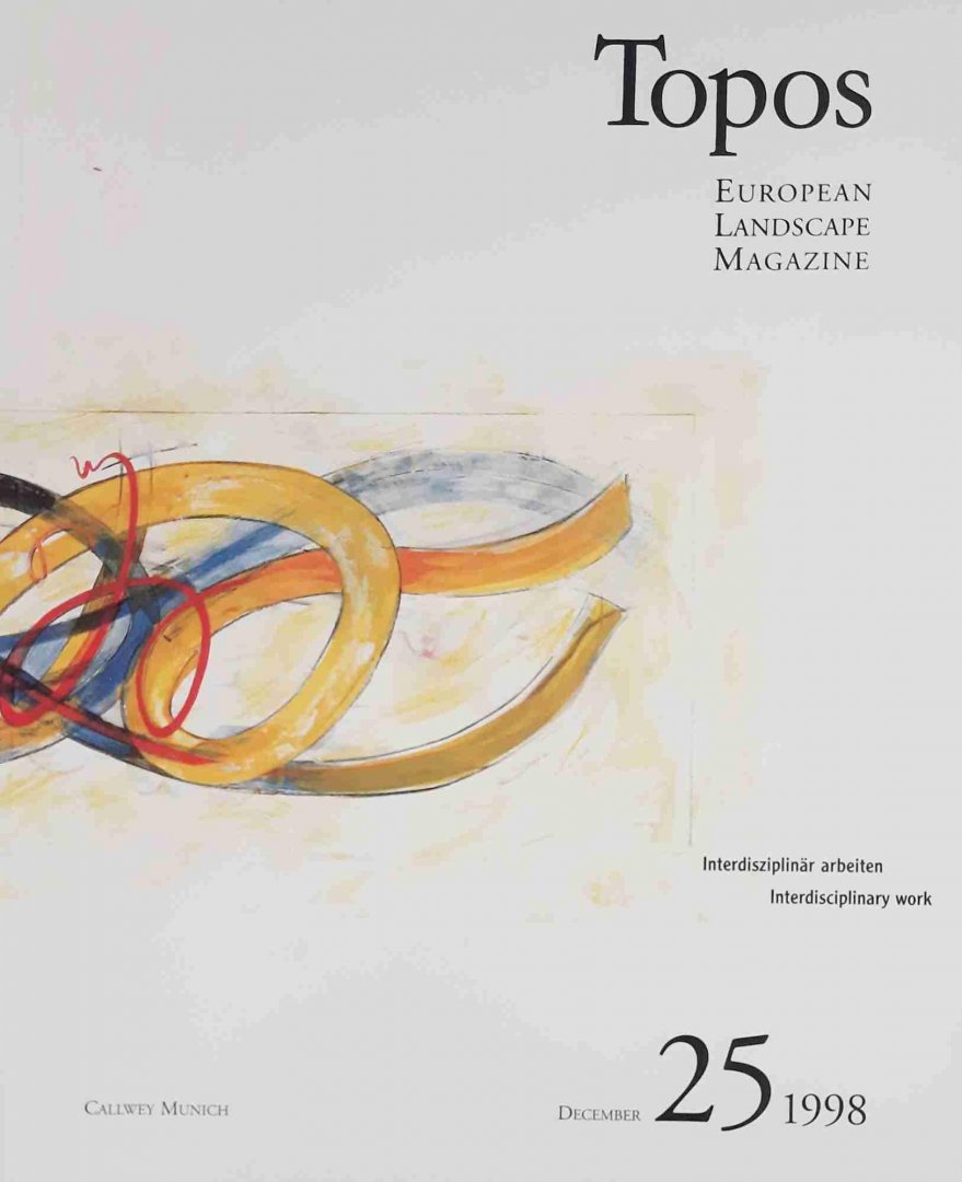 TOPOS - SCHÄFER, ROBERT [ED.]. - Topos. European Landscape Magazine. Interdisziplinär arbeiten / Interdisciplinary work.  Number 25. December 1998 2002.