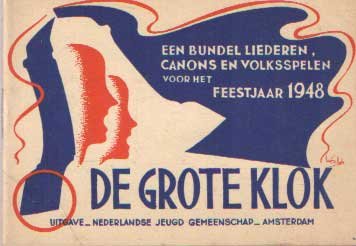 Bestuur N.J.G. - De grote klok. Een bundel liederen, canons en volksspelen voor het feestjaar 1948