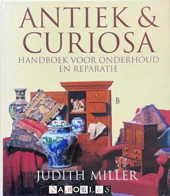 Judith Miller - Antiek &amp; Curiosa. Handboek voor onderhoud en reparatie