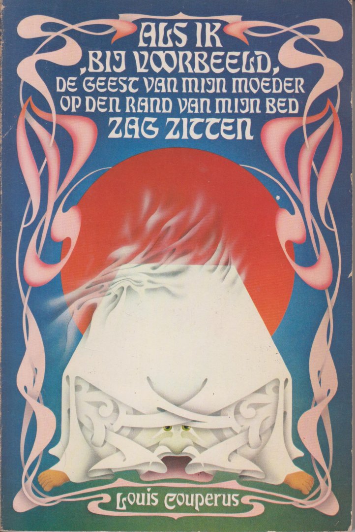 Reijnders, Karel - Als ik bij voorbeeld de geest van mijn moeder op den rand van mijn bed zag zitten - Okkulte knipsels uit Couperus verzameld door Karel Reijnders