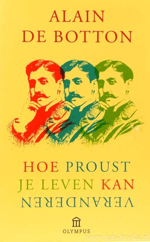 BOTTON, A. DE - Hoe Proust je leven kan veranderen. Vertaald door J. Noorman.