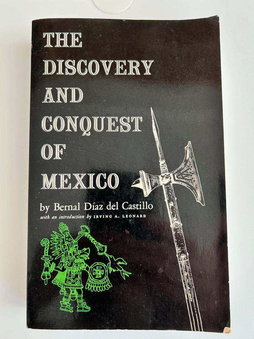 Diaz del Castillo, Bernal - The discovery and conquest of Mexico
