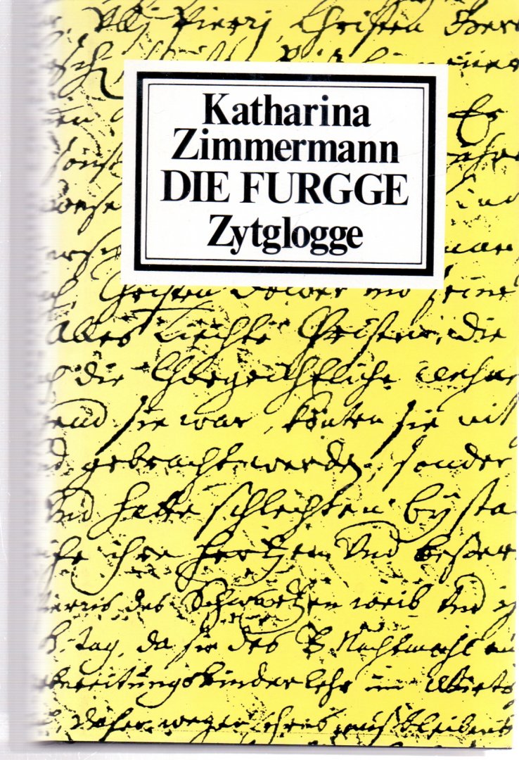 Zimmermann, Katharina (ds1331) - Die Furgge / Ein Täuferroman