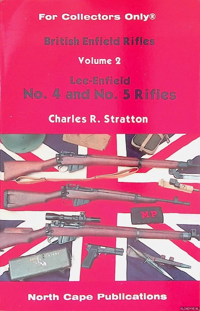 Stratton, Charles R. - British Enfield Rifles, Lee-Enfield No. 4 and No. 5 Rifles