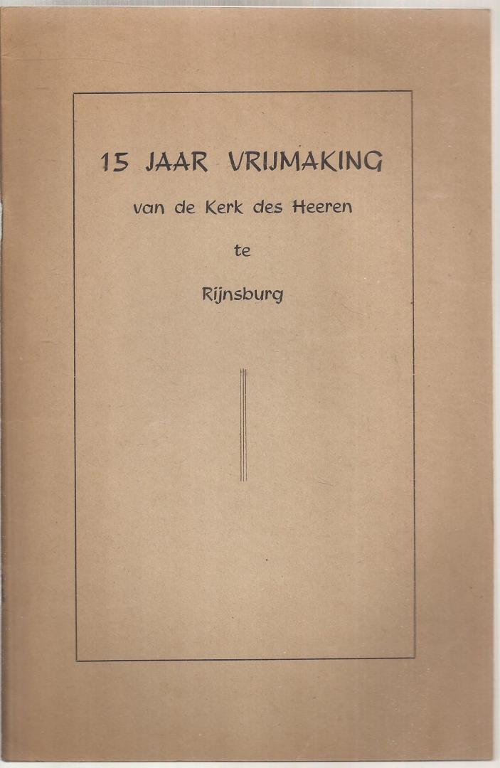 Heemskerk, W.L. - 15 Jaar Vrijmaking van de Kerk de Heeren te Rijnsburg