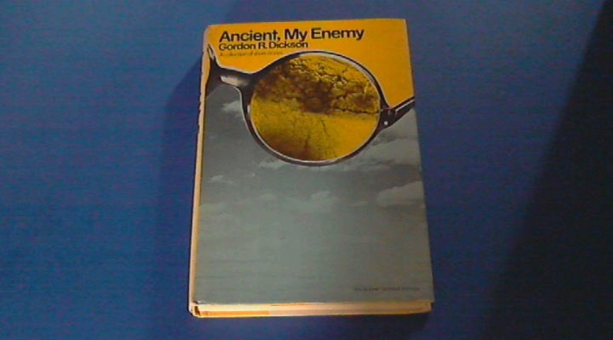 Dickson, Gordon R. - Ancient, my enemy - a collection of short stories