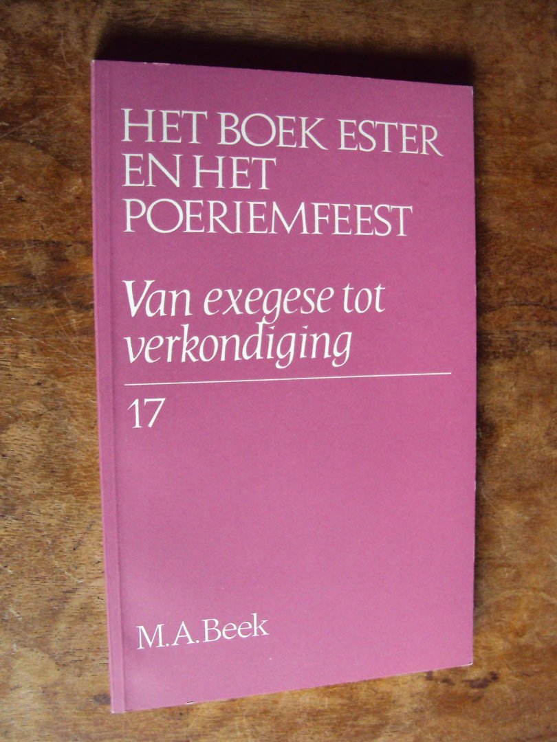 Beek, M.A. - Het boek Ester en het Poeriemfeest (Van exegese tot verkondiging 17)